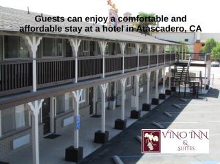 Guests can enjoy a comfortable and affordable stay at a hotel in Atascadero, CA.ppt